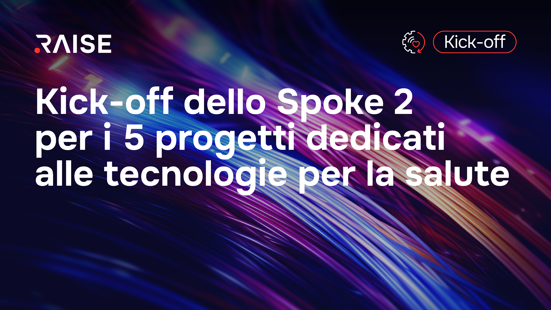 Bando IIT per RAISE da 14 milioni: oggi l’avvio dei 5 progetti sviluppati da 15 aziende dedicati alle tecnologie per la salute